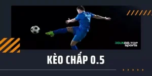 Điểm đặc biệt của kèo chấp 0.5